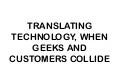 Articulating geek for non geeks...