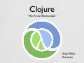 Clojure: The Art of Abstraction