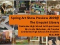 Spring Art Show 2009 Preview@The Unquiet Library