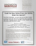 Could the Stop Online Piracy Act (SOPA), Break the Internet?  How does innovation, an open internet and the creative economy move into the future together? Innovation Nashville, Tuesday, January 3rd 