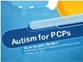 Autism Spectrum Disorders for Primary Care Providers