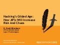 Hacking’s Gilded Age: How APIs Will Increase Risk And Chaos