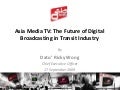 ASIA MEDIA - TRANSFORMING MALAYSIA INTO TRANSIT-TV DIGITAL BROADCASTING ERA