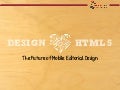 Design ♥ HTML5 – The Future of Mobile Editorial Design