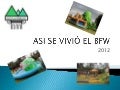 Asi se vivió el bfw 2012