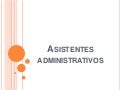 Asistentes administrativos