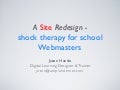 A  Site  Redesign - shock therapy for school webmasters