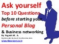 Ask yourself Top 10 Questions before starting your Personal Blog & Business networking