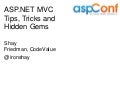 ASP.NET MVC Tips, Tricks and Hidden Gems