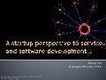 A Startup Perspective to Service and Software Development
