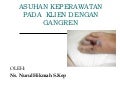 Asuhan keperawatan pada klien dengan gangren