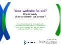 Your website failed? - Does it really draw and retain customers?