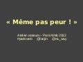 Atelier d&rsquo;aide aux orateurs 2012