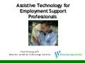 Assistive Technology for Employment Support Professionals 