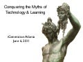 Conquering the Myths of Technology and Learning
