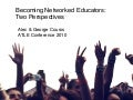 Becoming Networked Educators: Two Perspectives