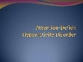 Attention Deficit Hyperactivity Disorder