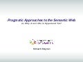 Pragmatic Approaches to the Semantic Web