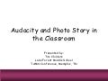 Audacity And Photo Story In The Classroom