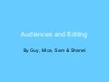 Audience And Editing