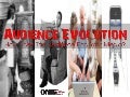 Audience Evolution How Does The Audience Find Your Media? – Online Marketing Summit Feb 2012