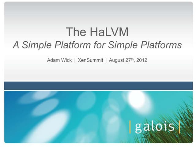 The HaLVM: A Simple Platform for Si...