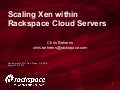 Scaling Xen within Rackspace Cloud Servers