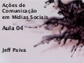 FAAP - CECSM - Turma 04 - Aula 04 - Jeff Paiva