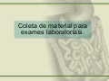 Aula 2 coleta de material para exames laboratoriais.