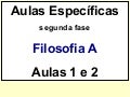 Aulas EspecíFicas Filosofia 2 Fase Aula 01 E 02 2007 Revisado