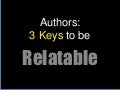 Authors:  3 keys to relatability
