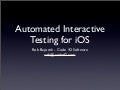 Automated interactive testing for i os