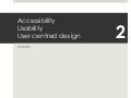 Accessibility, Usability and User Centred Design (Usabiltiy)