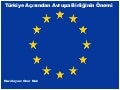  Türkiye açısından Avrupa birliği'nin önemi