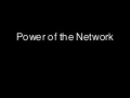 Power of the Network