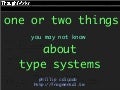one or two things you may not know about typesystems