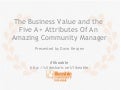 The Business Value and the Five A+ Attributes Of An Amazing Community Manager