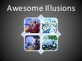 Awesome Illusions