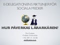 Lärare och E-delegationens riktlinjer för sociala medier 