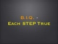 B.I.Q.-Each Step True