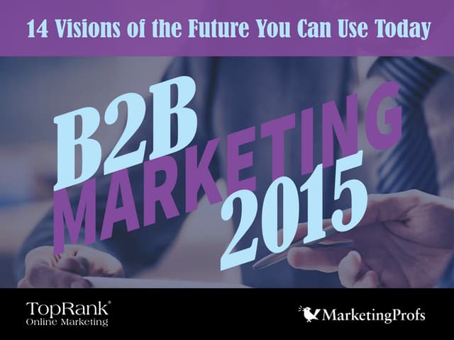 B2B Marketing in 2015  - 14 Visions...