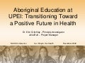 Aboriginal Education at UPEI: Transitioning Toward a Positive Future in Health