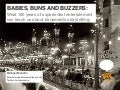BABIES, BUNS AND BUZZERS: What 100 years of experiential entertainment can teach us about transmedia storytelling.