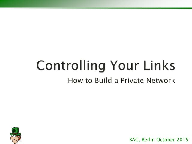 Controlling Your Links: How to Buil...