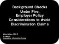 Background Checks Under Fire: Policy Considerations to Avoid Discrimination Claims 