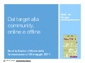 Dal target alla community, online e offline