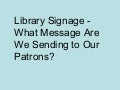 Bad Library Signs with voice