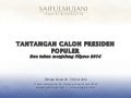 Tantangan Calon Presiden Populer