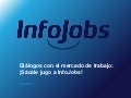 ¡Sácale jugo a InfoJobs! 