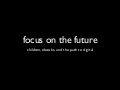 Focus on the Future